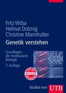 Genetik verstehen di Fritz Wrba, Helmut Dolznig, Christine Mannhalter edito da UTB GmbH