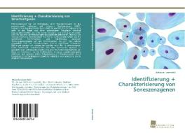Identifizierung + Charakterisierung von Seneszenzgenen di Melanie Liesenfeld edito da Südwestdeutscher Verlag für Hochschulschriften AG  Co. KG