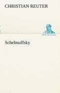 Schelmuffsky di Christian Reuter edito da TREDITION CLASSICS