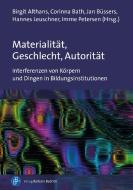 Materialität, Geschlecht, Autorität di Birgit Althans, Corinna Bath, Jan Büssers, Hannes Leuschner, Imme Petersen edito da Budrich