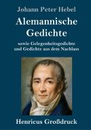 Alemannische Gedichte (Großdruck) di Johann Peter Hebel edito da Henricus
