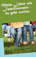 Mein Leben als Familienvater (Band 2) di Hans-Peter Trimborn edito da Books on Demand