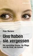 Uns haben sie vergessen di Peter Mertens edito da Edition Ost Im Verlag Das