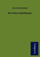 Die letzten Rudelsburger di Paul Schreckenbach edito da Antigonos
