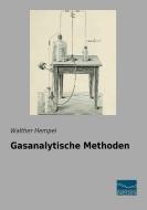 Gasanalytische Methoden di Walther Hempel edito da Fachbuchverlag Dresden