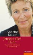 Jenseits aller Pfade di Annette Kaiser edito da Theseus Verlag