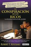 La Conspiracion de los Ricos: Las 8 Nuevas Reglas del Dinero di Robert T. Kiyosaki edito da Aguilar