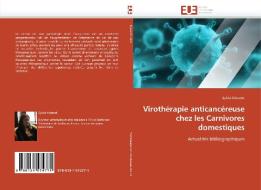 Virothérapie anticancéreuse chez les Carnivores domestiques di Sylvia Morand edito da Editions universitaires europeennes EUE