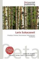 Larix Sukaczewii edito da Betascript Publishing