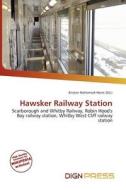 Hawsker Railway Station edito da Dign Press