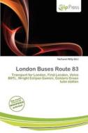 London Buses Route 83 edito da Culp Press