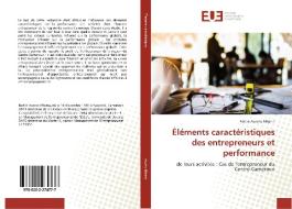 Éléments caractéristiques des entrepreneurs et performance di Bertin Awono Mbena edito da Editions universitaires europeennes EUE