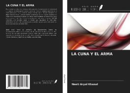 LA CUNA Y EL ARMA di Neeti Aryal Khanal edito da Ediciones Nuestro Conocimiento