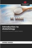 Introduction to diabetology di Amine Rahou edito da Our Knowledge Publishing