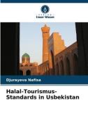 Halal-Tourismus-Standards in Usbekistan di Djurayeva Nafisa edito da Verlag Unser Wissen