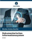 Dokumentarisches Informationssystem di Nicolas Areiza Bonilla edito da Verlag Unser Wissen
