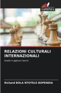 RELAZIONI CULTURALI INTERNAZIONALI di Richard Bola Ntotele Bopendia edito da Edizioni Sapienza