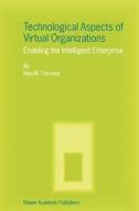 Technological Aspects of Virtual Organizations di Alea M. Fairchild edito da Springer Netherlands