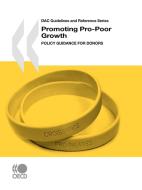 Dac Guidelines And Reference Series Promoting Pro-poor Growth di OECD Publishing edito da Organization For Economic Co-operation And Development (oecd