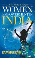 Women Empowerment In India: A Case Study di RAJVINDER KAUR edito da Lightning Source Uk Ltd