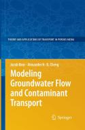 Modeling Groundwater Flow and Contaminant Transport di Jacob Bear, Alexander H. -D. Cheng edito da Springer Netherlands