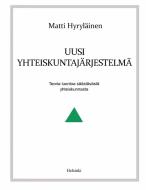 Uusi yhteiskuntajärjestelmä di Matti Hyryläinen edito da Books on Demand