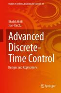 Advanced Discrete-Time Control di Khalid Abidi, Jianxin Xu edito da Springer-Verlag GmbH