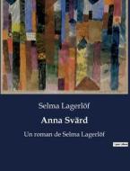 Anna Svärd di Selma Lagerlöf edito da Culturea
