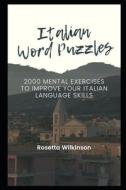 Italian Word Puzzles di Wilkinson Rosetta Wilkinson edito da Independently Published