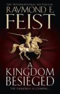 A Kingdom Besieged di Raymond E. Feist edito da Harpercollins Publishers