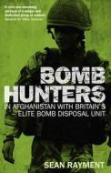 Bomb Hunters di Sean Rayment edito da Harpercollins Publishers