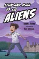 Leon And Asha VS The Aliens di Naomi Jones edito da HarperCollins Publishers