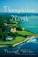 Theophilus North di Thornton Wilder edito da PERENNIAL