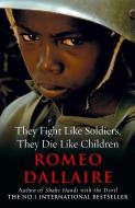 They Fight Like Soldiers, They Die Like Children di Romeo Dallaire edito da Cornerstone