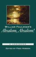 William Faulkner's Absalom, Absalom! di William Faulkner edito da Oxford University Press Inc
