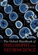 The Oxford Handbook of Philosophy and Neuroscience di John Bickle edito da OXFORD UNIV PR