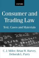Consumer and Trading Law di C. J. Miller, Brian W. Harvey, Deborah L. Parry edito da OUP Oxford