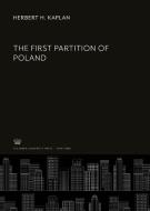 The First Partition of Poland di Herbert H. Kaplan edito da Columbia University Press