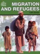 Migration And Refugees di Cath Senker edito da Evans Publishing Group