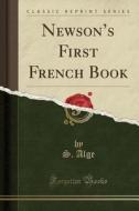 Newson's First French Book (Classic Reprint) di S. Alge edito da Forgotten Books