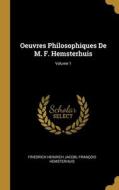 Oeuvres Philosophiques De M. F. Hemsterhuis; Volume 1 di Friedrich Heinrich Jacobi, François Hemsterhuis edito da WENTWORTH PR