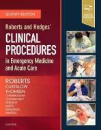 Roberts and Hedges' Clinical Procedures in Emergency Medicine and Acute Care di James R. Roberts edito da Elsevier - Health Sciences Division