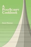 A Postscript Cookbook di Barry Thomas edito da Palgrave He Uk