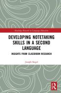 Developing Notetaking Skills In A Second Language di Joseph Siegel edito da Taylor & Francis Ltd