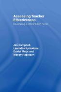 Assessing Teacher Effectiveness di Daniel Muijs, Wendy Robinson, Leonidas Kyriakides, Jim Campbell edito da Taylor & Francis Ltd