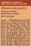 Xhosa Oral Poetry di Jeff Opland edito da Cambridge University Press