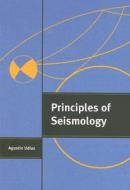 Principles Of Seismology di Agustin Udias edito da Cambridge University Press