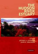 The Hudson River Estuary di Jeffrey S. Levinton edito da Cambridge University Press
