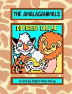 The Amalaganimals: Different Like Me SC di Stephen Pantoja edito da Lulu.com