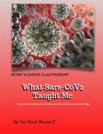WHAT SARS-COV2 TAUGHT ME di INI-HERIT SHAWN P edito da LIGHTNING SOURCE UK LTD